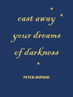 cover image of Cast away your dreams of darkness
